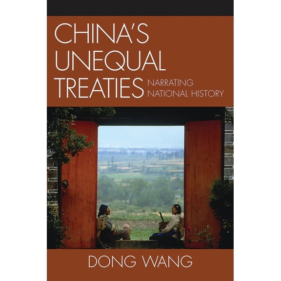 Asiaworld China's Unequal Treaties: Narrating National History, (Paperback)
