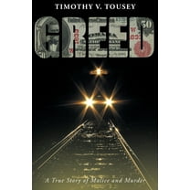 Greed: A True Story of Malice and Murder, (Paperback)