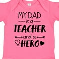 thumbnail image 4 of Inktastic My Dad is a Teacher and a Hero Boys or Girls Baby Bodysuit, 4 of 5