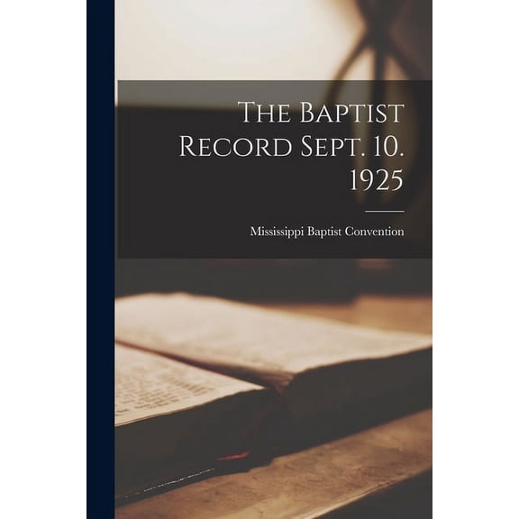 The Baptist Record Sept. 10. 1925, (Paperback)