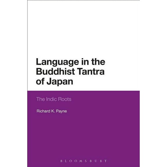 Language in the Buddhist Tantra of Japan: Indic Roots of Mantra, (Hardcover)