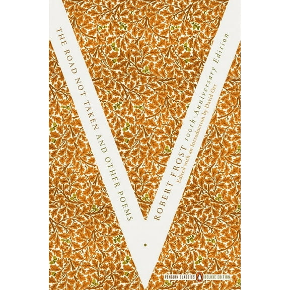 Penguin Classics Deluxe Edition The Road Not Taken and Other Poems: (Penguin Classics Deluxe Edition), (Paperback)