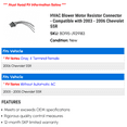 thumbnail image 2 of HVAC Blower Motor Resistor Connector - Compatible with 2003 - 2006 Chevy SSR 2004 2005, 2 of 2