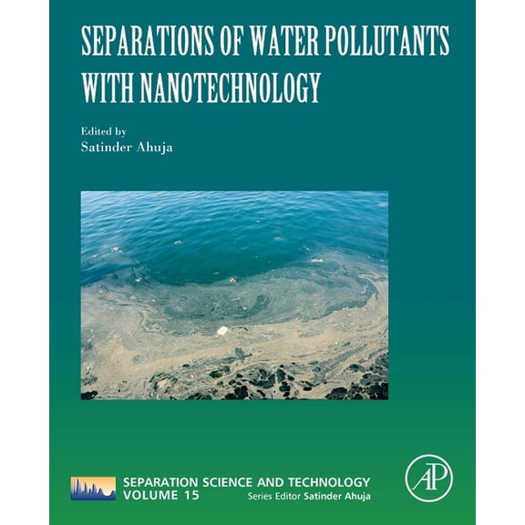 Separation Science and Technology Separations of Water Pollutants with Nanotechnology: Volume 15, Book 15, (Paperback)