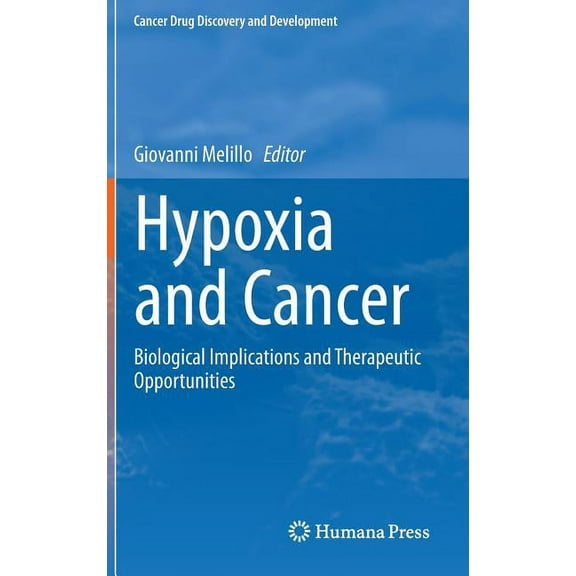 Cancer Drug Discovery & Development Hypoxia and Cancer: Biological Implications and Therapeutic Opportunities, (Hardcover)