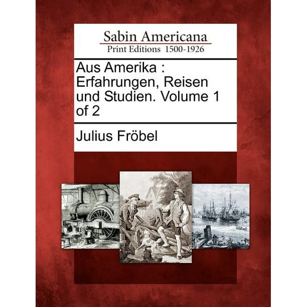 Aus Amerika Erfahrungen Reisen Und Studien Volume 1 Of 2 Walmart Com Walmart Com