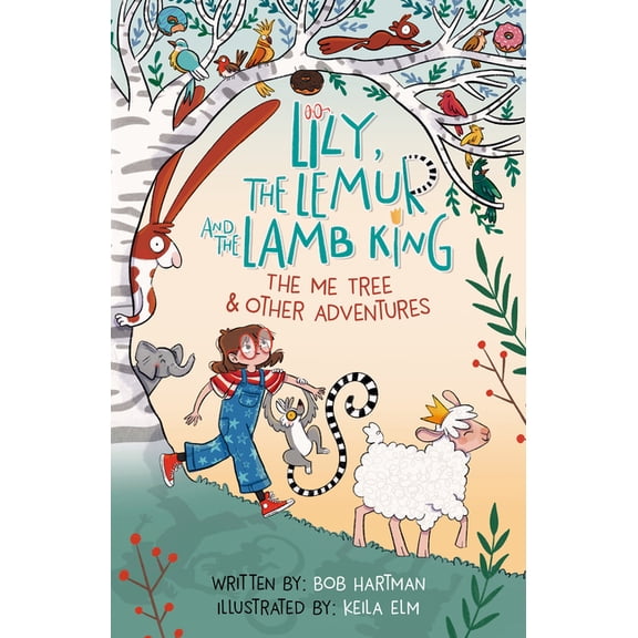 Lily, the Lemur and the Lamb King Lily, the Lemur, and the Lamb King: The Me Tree and Other Adventures, (Paperback)
