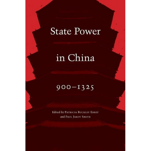 State Power in China, 900-1325, (Paperback)
