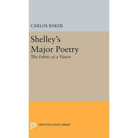 Princeton Legacy Library Shelley's Major Poetry, Book 2357, (Hardcover)