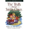 thumbnail image 1 of Pre-Owned The Truth about Santa Claus: When Your Child Is Ready to Hear . . . (Paperback) 156043242X 9781560432425, 1 of 1