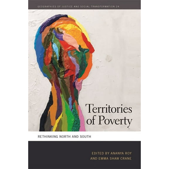 Geographies of Justice and Social Transf Territories of Poverty: Rethinking North and South, Book 24, (Paperback)