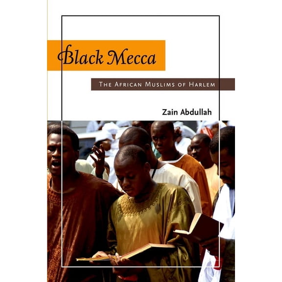 Black Mecca: The African Muslims of Harlem, (Paperback)