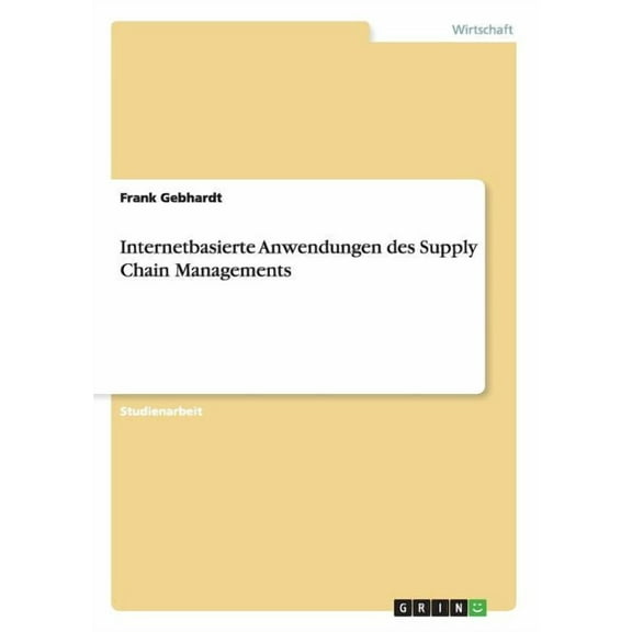 Internetbasierte Anwendungen des Supply Chain Managements (Paperback)