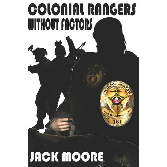 Colonial Rangers : Without Factors (Series #9) (Paperback)