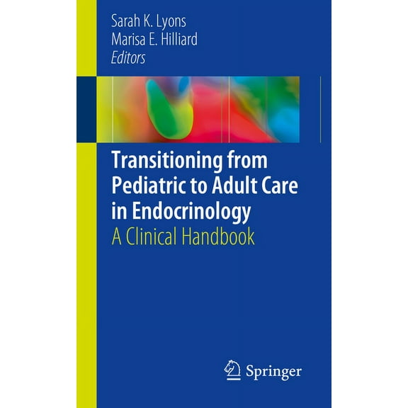 Transitioning from Pediatric to Adult Care in Endocrinology: A Clinical Handbook, (Paperback)