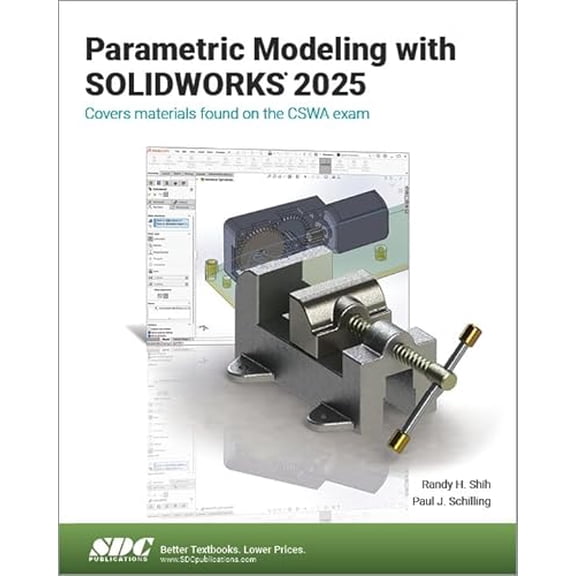 Pre-Owned Parametric Modeling with SOLIDWORKS 2025, 9781630576998, 1630576999, Paperback,