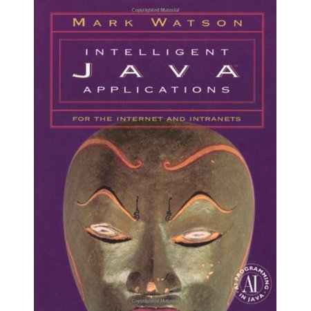 Pre-Owned Intelligent Java Applications for the Internet and Intranets (Paperback) 9781558604209