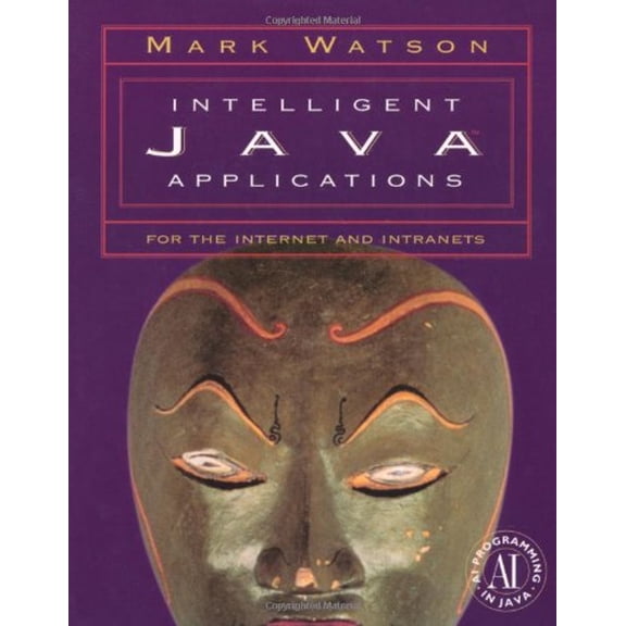 Pre-Owned Intelligent Java Applications for the Internet and Intranets (Paperback) 9781558604209