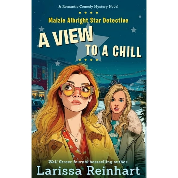 Maizie Albright Star Detective A View to a Chill: A Cherry Tucker and Maizie Albright Interconnected Holiday Mystery, Book 4, (Paperback)