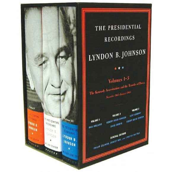 The Presidential Recordings: Lyndon B. Johnson: The Kennedy Assassination and the Transfer of Power: November 1963-January 1964 (The Presidential Recordings)