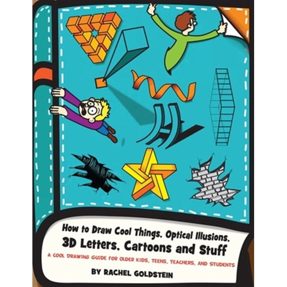 Pre-Owned How to Draw Cool Things, Optical Illusions, 3D Letters, Cartoons and Stuff: A Cool Drawing Guide for Older Kids, Teens, Teachers, and Students (Paperback) 1539966356 9781539966357