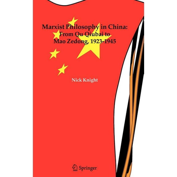 Marxist Philosophy in China: From Qu Qiubai to Mao Zedong, 1923-1945, (Hardcover)