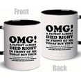 thumbnail image 4 of 1pc, Unique Nurse & Doctor Gift Coffee Mug, 'OMG! A Patient Almost Died Right In Front Of Me Today' Coffee Mug - Funny & Sarcastic Mug - Perfect Gift For Doctors & Nurses - 11oz/330ml, 4 of 5
