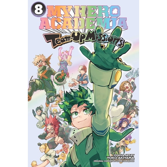 My Hero Academia: Team-Up Missions My Hero Academia: Team-Up Missions, Vol. 8, (Paperback)
