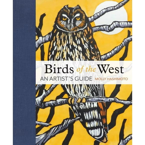 Birds of the West: An Artist's Guide, (Hardcover)