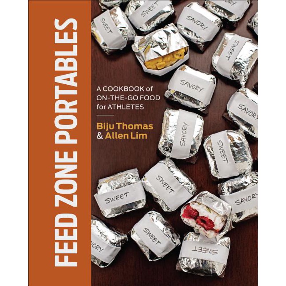 Feed Zone Feed Zone Portables A Cookbook of OnTheGo Food for
