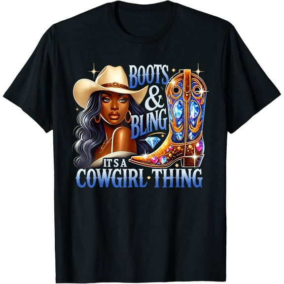 Boots & Bling its a Cowgirl Thing Black Cowgirl Melanin T-Shirt TShirt