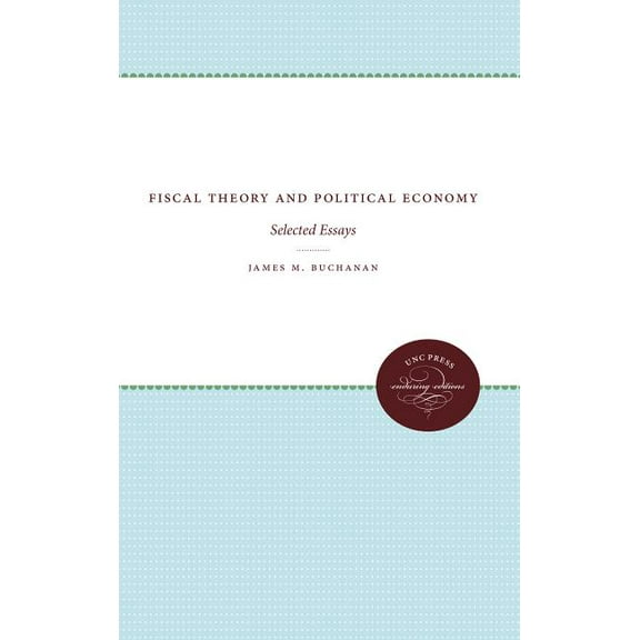 Fiscal Theory and Political Economy: Selected Essays, (Paperback)
