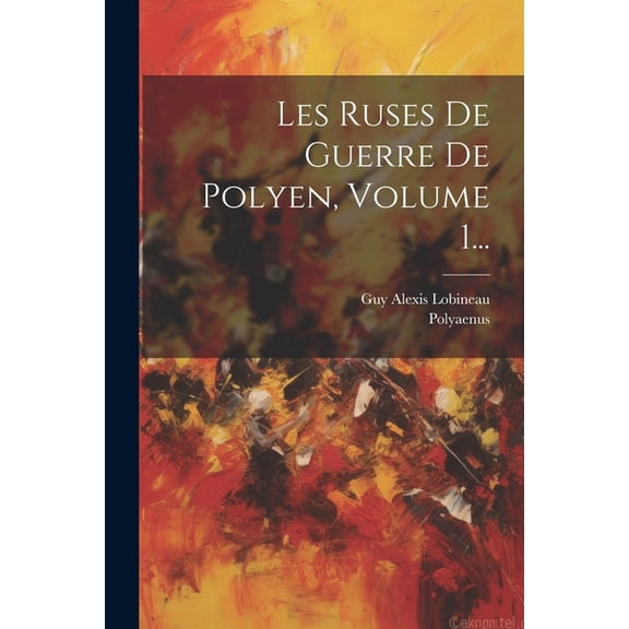 Les Ruses De Guerre De Polyen, Volume 1... (Paperback)