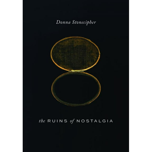 Wesleyan Poetry The Ruins of Nostalgia, (Paperback)