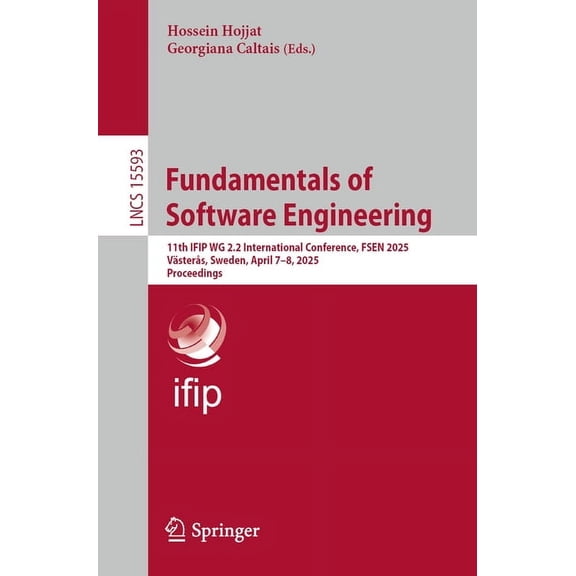 Lecture Notes in Computer Science Fundamentals of Software Engineering: 11th Ifip Wg 2.2 International Conference, Fsen 2025, VÃ¤sterÃ¥s, Sweden, April 7-8,, Book 15593, (Paperback)