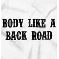 thumbnail image 2 of Body Like A Back Road Country Lyrics Women's Graphic T Shirt Tees Brisco Brands X, 2 of 5