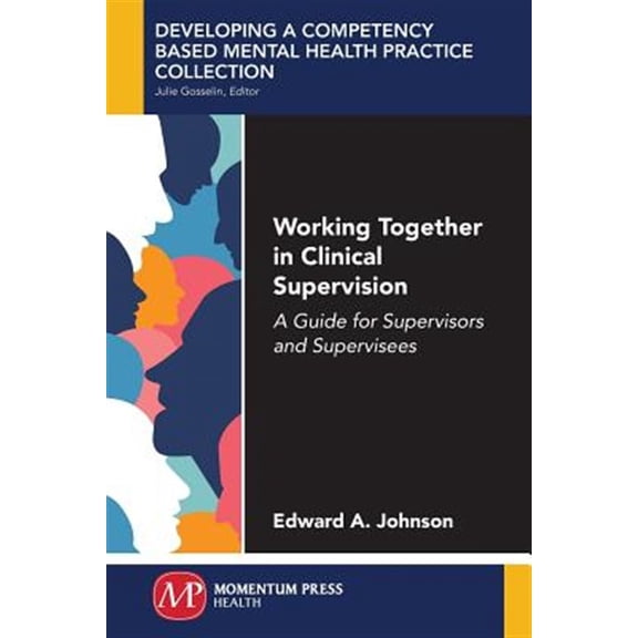 Pre-Owned Working Together in Clinical Supervision : A Guide for Supervisors and Supervisees