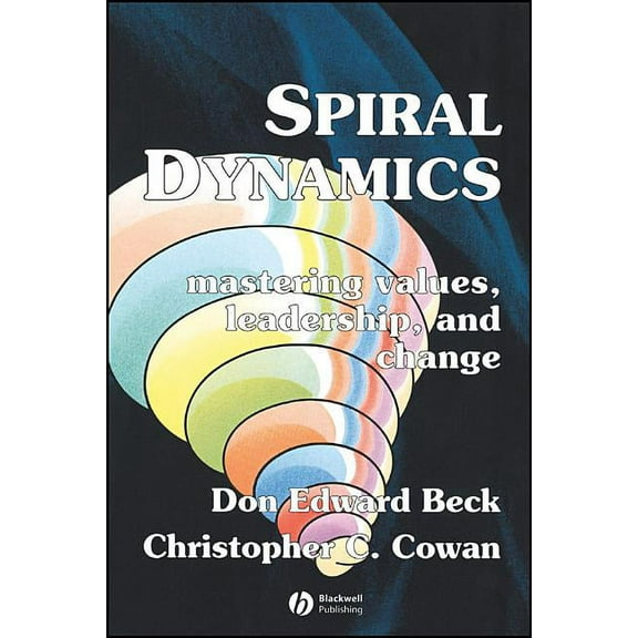 Spiral Dynamics: Mastering Values, Leadership and Change, (Paperback)