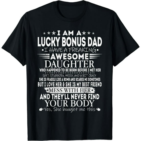 Funny Lucky Bonus Dad Tee from Awesome Daughter Father's Day T-Shirt