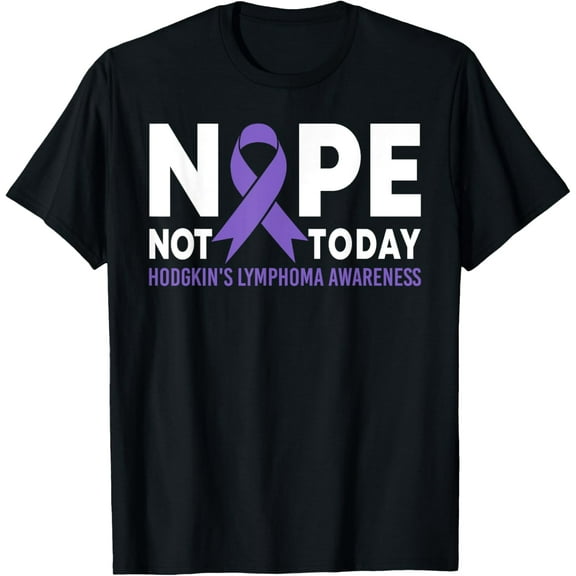 Nope Not Today Hodgkin's Lymphoma Cancer Awareness Ribbon T-Shirt