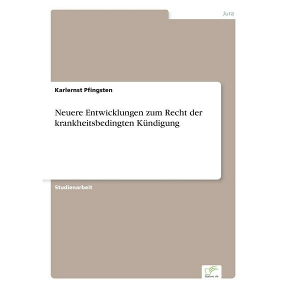 Neuere Entwicklungen zum Recht der krankheitsbedingten Kündigung, (Paperback)