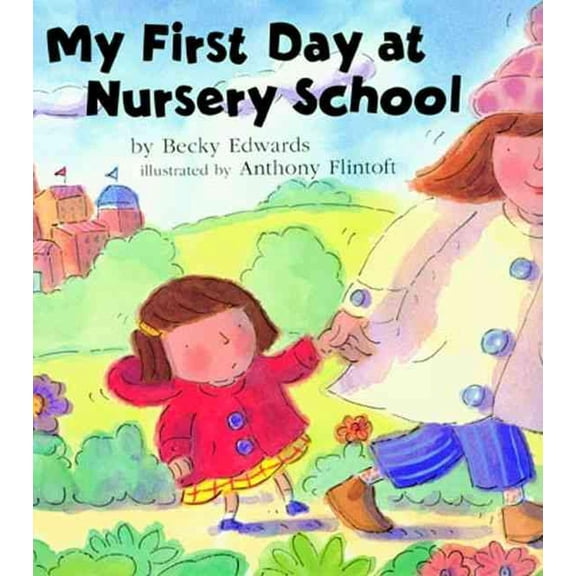 My First Day at Nursery School : A Back-to-School Story (Paperback)