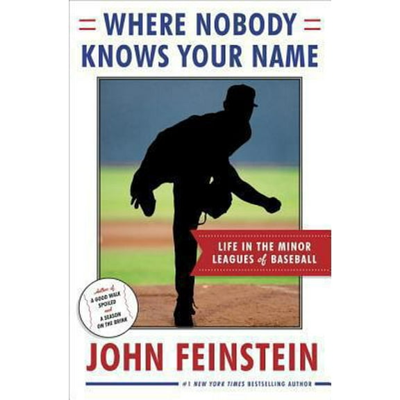 Pre-Owned Where Nobody Knows Your Name: Life In the Minor Leagues of Baseball (Hardcover) 0385535937 9780385535939