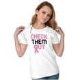 thumbnail image 3 of Breast Cancer Check Them Out BCA Womens Slim Fit Graphic Tee Brisco Brands S, 3 of 5