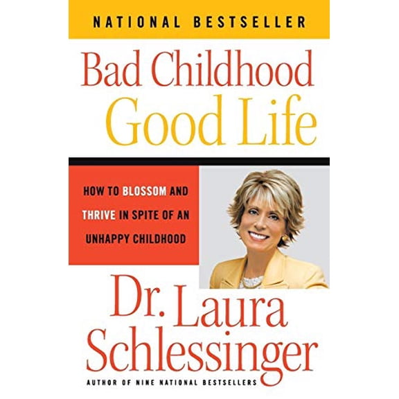 Pre-Owned Bad Childhood - Good Life: How to Blossom and Thrive in Spite of an Unhappy Childhood (Paperback) 0060577878 9780060577872