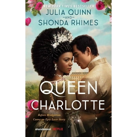 Queen Charlotte: Before the Bridgertons Came the Love Story That Changed the Ton... (Paperback)