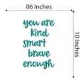 thumbnail image 4 of Girls You are Kind Smart Brave Enough Inspirational Quotes & Sayings Wall Decal Decoration Beautiful Strong Worthy Enough Motivational Teen Lasts Years and Easily Removable - Size: 6 In(W) x 10 In(H), 4 of 5