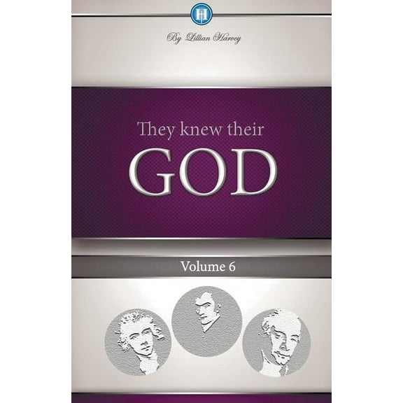 They Knew Their God: They Knew Their God Volume 6 (Paperback)