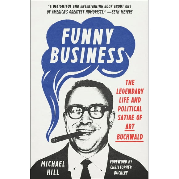 Pre-Owned Funny Business: The Legendary Life and Political Satire of Art Buchwald (Hardcover) 0593229517 9780593229514