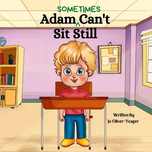 Adam (Sometimes) Can't Sit Still, (Paperback)